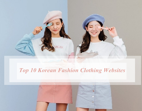 Top 10 Korean Fashion Clothing Websites (FAQs Provided